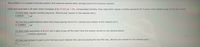 This problem is a complex financial problem that requires several skils, perhaps some from previous sections.
Clark and Lana take a 30-year home mortgage of $123,000 at 7.2%, compounded monthly. They make their regular monthly payments for 5 years, then decide to pay s1000 per month,
(a) Find their regular monthly payment. (Round your answer to the nearest cent.)
8341
(b) Find the unpaid balance when they begin paying the $1000. (Round your answer to the nearest cent.)
$1100260
(c) How many payments of $1000 will it take to pay off the loan? Give the answer correct to two decimal places
monthly payments
(0) Use your answer to part (c) to find how much interest they save by paying the loan this way (Round your answer to the nearest cent.)
