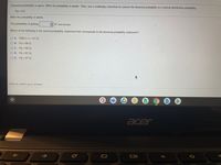 A binomial probability is given. Write the probability in words. Then, use a continuity correction to convert the binomial probability to a normal distribution probability.
P(x <87)
Write the probability in words.
The probability of getting
V 87 successes.
Which of the following is the normal probability statement that corresponds to the binomial probability statement?
O A. P(86.5<x<87.5)
O B. P(x > 86.5)
OC. P(x<86.5)
O D. P(x>87.5)
O E. P(x<87.5)
Click to select your answer.
acer
Ce
71
