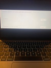 Calculate the value of (1 + 2i)² and then use this value to find the roots of z2 - z + (1 – i) = 0.
(1+ 2i)? =
Choose...
The roots of z2 – z+ (1 – i) = 0 are
Choose... +
MacBook Air
esc
F4
2$
&
3 #
4.
6
8
E
R
т
Y
P
A
F
J
K
C
38
option
command
command
V
24
