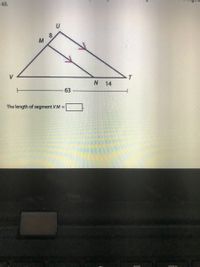 63.
U
8
14
63
The length of segment VM
