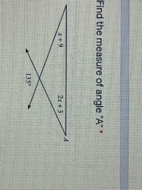 Find the measure of angle "A*
2r 3
135
