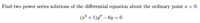 Find two power series solutions of the differential equation about the ordinary point r = 0:
(x² + 1)/" – 6y = 0
