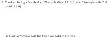 Answered: 2. Consider Rolling A Fair Six Sided… | Bartleby