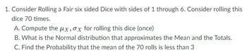 Answered: 1. Consider Rolling A Fair Six Sided… | Bartleby