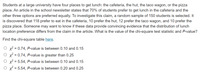 Students at a large university have four places to get lunch: the cafeteria, the hut, the taco wagon, or the pizza
place. An article in the school newsletter states that 70% of students prefer to get lunch in the cafeteria and the
other three options are preferred equally. To investigate this claim, a random sample of 150 students is selected. It
is discovered that 118 prefer to eat in the cafeteria, 10 prefer the hut, 12 prefer the taco wagon, and 10 prefer the
pizza place. Someone may want to know if these data provide convincing evidence that the distribution of lunch
location preference differs from the claim in the article. What is the value of the chi-square test statistic and P-value?
Find the chi-square table here.
O x? = 0.74, P-value is between 0.10 and 0.15
O X = 0.74, P-value is greater than 0.25
O x2 = 5.54, P-value is between 0.10 and 0.15
X = 5.54, P-value is between 0.20 and 0.25
