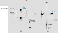 15 V
3. Solve for Ipand Va
Si
+20 V
oVo
Si
Si
Si
Vo
4.7 k2
2.2 k2
-5 V
(a)
(b)
