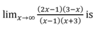 (2х-1)(3-х)
is
limx→∞ (x-1)(x+3)
