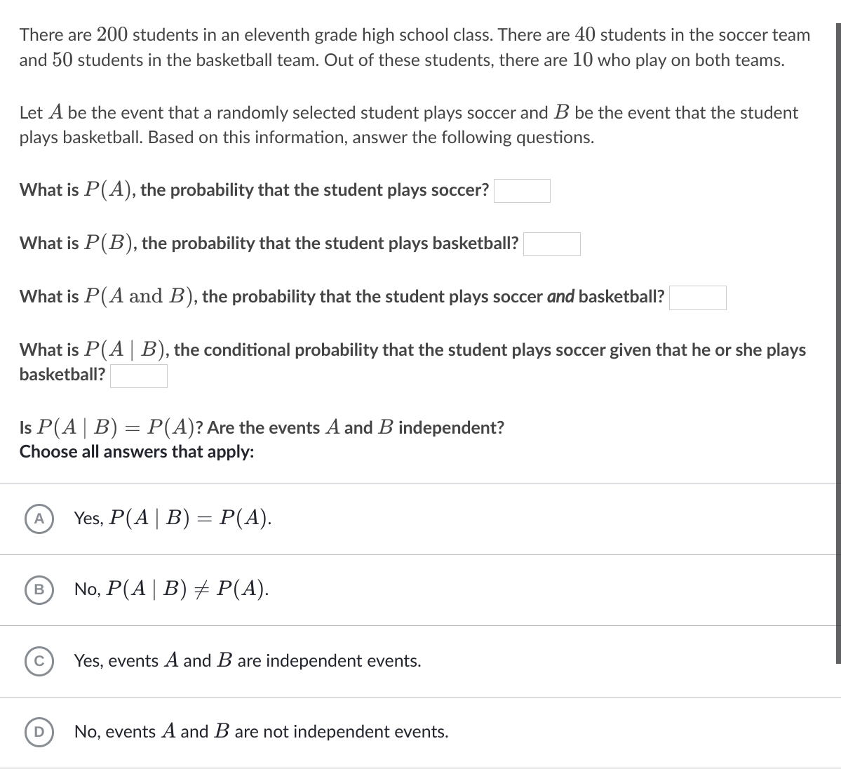 Let event A = The student plays basketball. Let event B = The student plays  soccer. What is PlA or B)? 