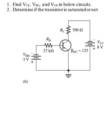 Answered: 1. Find VCE, VBE, And VCB In Below… | Bartleby