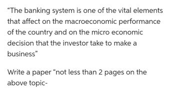 Answered: "The Banking System Is One Of The Vital… | Bartleby