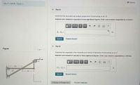 Review
Take P = 260 lb. (Figure 1)
Part A
Determine the horizontal and vertical components of force acting on pin A
Express your answers in pounds to three significant figures. Enter your answers separated by a comma.
Va AEO I vec
?
Az, A, =
lb
Submit
Request Answer
Part B
Figure
< 1 of 1>
Determine the magnitude of the horizontal and vertical components of force acting on pin C.
Express your answers in pounds to three significant figures. Enter your answers separated by a comma.
VO AZ¢| t vec
10 ft
|C:l. C| =
Ib
Submit
Request Answer
< Return to Assignment
Provide Feedback
