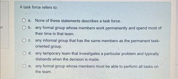 Answered: A Task Force Refers To: Oa. None Of… | Bartleby