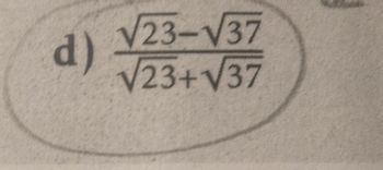 Answered: d) √23-√37 √23+√37 | bartleby