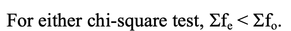 For either chi-square test, Ef, < £f,.
