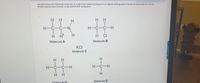 (2d-404) Place the following molecules in order from lowest boiling point to highest boiling point in terms of intermolecular forces.
Briefly explain your choices, using specific IMF vocabulary.
нн
H H
H-C-C-N
H-C-C-H
H H
H.
H CI
Molecule A
Molecule B
KCI
Molecule C
H-C-C-H
H-C-H
H H
Molecule E
Molecule D
HICIH
