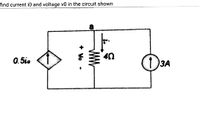 find current i0 and voltage v0 in the circuit shown
0. 5io
3A
ww
+ Vo •
