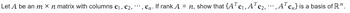 Let A be an m x n matrix with columns C₁, C₂,, Cn. If rank A = n, show that {ATc₁, AT c₂,, ATc₂} is a basis of R".