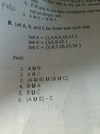 Is the set of elemer
If M and N are two overlapping sets the
not an empty set.
5. AUB= BUA
Pulse
%3D
B. Let A, B, and C be three sets such that:
Set A = {2,4,6,8,10,12 }
Set B = {3,6,9,12 }
Set C = {1,4,7,10,13,16 }
%3D
%3D
%3D
Find:
1. AUB
