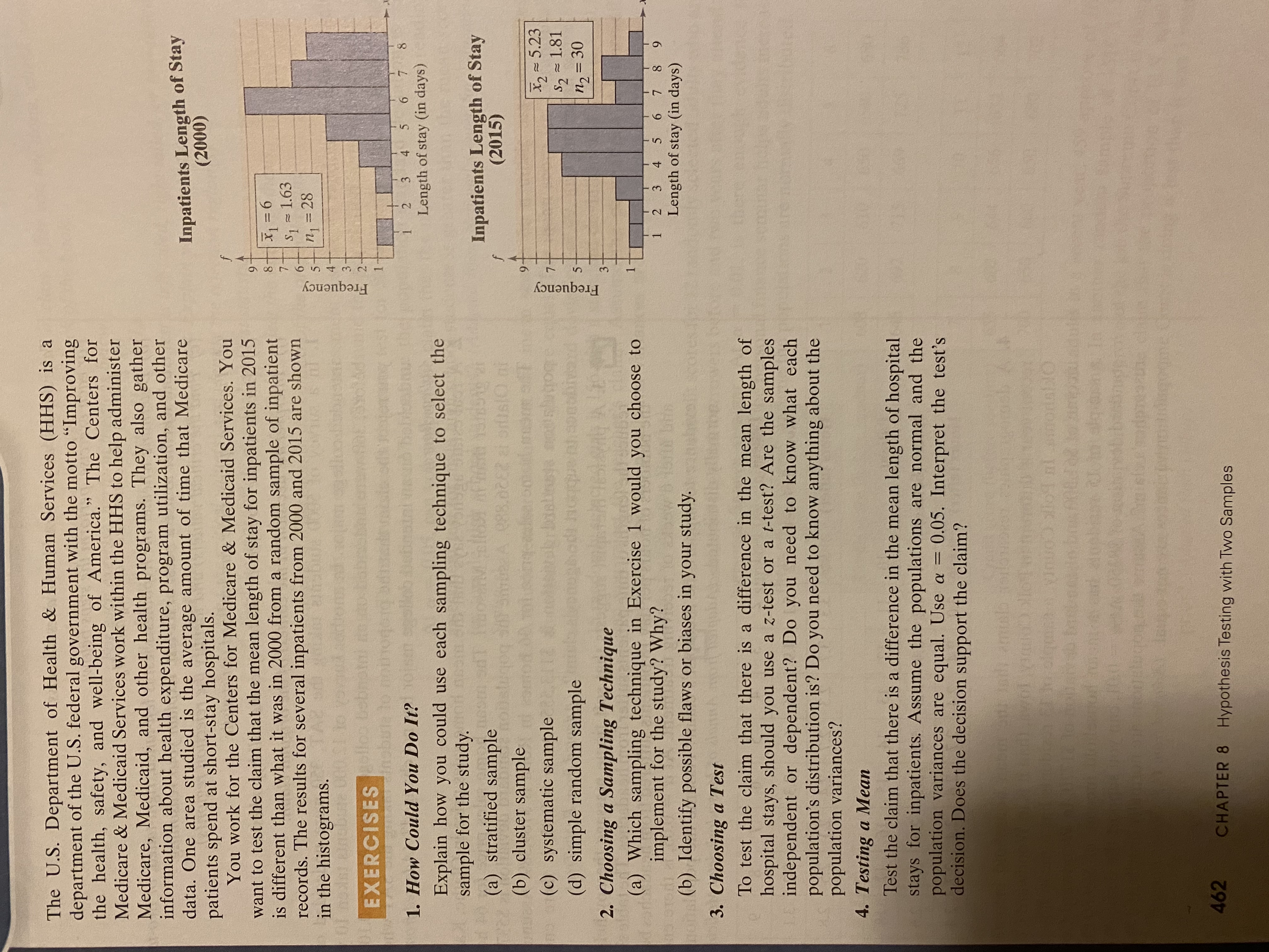 How Could You Do It? 10
Explain how you could use each sampling technique to select the
sample for the study.
(a) stratified sample
(b) cluster sample
(c) systematic sample
(d) simple random sample
