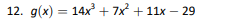 12. g(x) = 14x³ + 7x² + 11x - 29