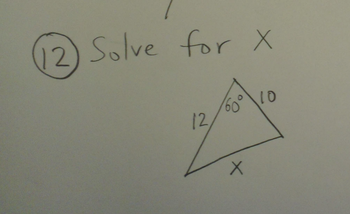 12) Solve for X
12
60⁰
X
10