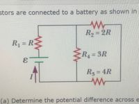 ### Resistor Network Connected to a Battery

In the given circuit, several resistors are connected to a battery. The diagram illustrates the arrangement and values of these resistors:

- **Resistor \( R_1 \)** is in series with the battery, and its resistance is \( R \).
- The battery provides an electromotive force (EMF) denoted by \( \varepsilon \) and a current \( I \) flows through the circuit.
- In parallel to \( R_1 \), there is a branch consisting of three resistors:
  - **Resistor \( R_2 \)** with a resistance of \( 2R \)
  - **Resistor \( R_3 \)** with a resistance of \( 4R \)
  - **Resistor \( R_4 \)** with a resistance of \( 3R \)

**Problem Statement:**

(a) Determine the potential difference across each resistor. 

This circuit provides a practical application for analyzing series and parallel resistor combinations, calculating equivalent resistance, and understanding the distribution of current and voltage in an electrical network.