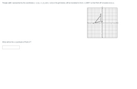 Triangle ABC, represented by the coordinates (-1, 5), (–1,1), and (-5,0) on the grid below, will be translated to form A A'B'C' so that Point B' is located at (5,1).
B
What will be the x-coordinate of Point C"?
