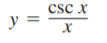 csc x
y =
