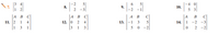 4 0
13
7.
1 2
4
2
6
8.
2 -3
9.
-2 -1
10.
5 3
B C
А В
A B
A
В
11. 2
12. 0
13.
-1 3
5 0 -2
1
4
4
5
14.
1
-2 -3
1
3
1
3
1
3
-2
