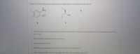 Which of the following statements is true about compounds X and Y?
NH3
HO.
Y
O The solubility of the conjugate base of X in pure water is less than the solubility of the conjugate base of Y in
pure water.
O Both X and Y are stabilized by resonance.
Compound Y is chiral.
O The pKa of compound Y is lower than the pKa of compound X.
O The conjugate base of X is a stronger base than the conjugate base of Y.
