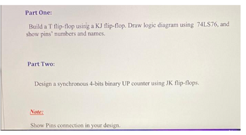 Answered: Part One: Build A T Flip-flop Using A… | Bartleby