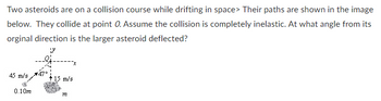 Answered: Two Asteroids Are On A Collision Course… | Bartleby