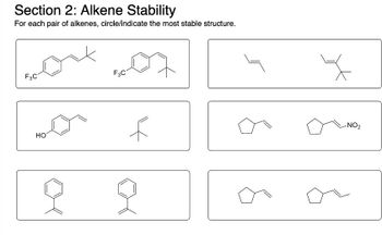 Section 2: Alkene Stability
For each pair of alkenes, circle/indicate the most stable structure.
F3C
F3C
HO
8
NO2