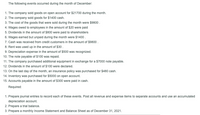 The following events occurred during the month of December:
1. The company sold goods on open account for $21700 during the month.
2. The company sold goods for $1400 cash.
3. The cost of the goods that were sold during the month were $9800.
4. Wages owed to employees in the amount of $20 were paid
5. Dividends in the amount of $800 were paid to shareholders
6. Wages earned but unpaid during the month were $1400 .
7. Cash was received from credit customers in the amount of $9800 .
8. Rent was used up in the amount of $30.
9. Depreciation expense in the amount of $500 was recognized.
10. The note payable of $100 was repaid.
11. The company purchased additional equipment in exchange for a $7000 note payable.
12. Dividends in the amount of $100 were declared.
13. On the last day of the month, an insurance policy was purchased for $480 cash.
14. Inventory was purchased for $5000 on open account.
15. Accounts payable in the amount of $300 were paid in cash.
Required:
1. Prepare journal entries to record each of these events. Post all revenue and expense items to separate accounts and use an accumulated
depreciation account.
2. Prepare a trial balance.
3. Prepare a monthly Income Statement and Balance Sheet as of December 31, 2021.
