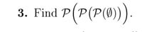 3. Find P(P(P(0))
