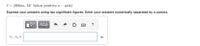 ## Vector Decomposition Exercise

Consider the vector \(\vec{r} = (800 \text{ m}, \; 32^\circ \text{ below positive } x\text{-axis})\).

### Task:
Express the components of the vector \(\vec{r}\) using two significant figures. Enter your answers numerically separated by a comma.

### Input Box:
- **\(r_x, r_y =\) [input field] m**

### Instructions:
- Use trigonometric functions to decompose the vector into its \(x\) and \(y\) components.
- Ensure your answers are rounded to two significant figures.
- Enter the \(x\)-component and the \(y\)-component separated by a comma in the input box provided. 

This exercise requires understanding of vector decomposition and the ability to use trigonometric functions such as cosine and sine to find the respective components of a vector given its magnitude and angle.