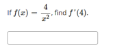 If f(x) =
4
find f'(4).
