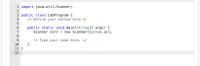 1 import java.util.Scanner;
3 public class LabProgram {
/* Define your method here */
4
public static void main(String [] args) {
Scanner scnr = new Scanner(System.in);
8.
/* Type your code here. */
}
9
10
11 }
12
