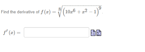 Find the derivative of f(x) = (10z
(1026 + =2 – 1)°
f' (z) =
