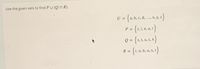 Use the given sets to find P U (Qn R).
U = {a, b, c, d .... , 3}
{a.le.a.r}
{s, t, u, ,k}
P =
- (יוריי)
R = {r,0,b, u st}
Q =
