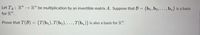 Let TA : R" –→ R" be multiplication by an invertible matrix A. Suppose that B = {b¡, b2, ..., b,} is a basis
for R".
Prove that T(B) = {T(b¡), T(b2), ... ,T(b,)} is also a basis for R".
