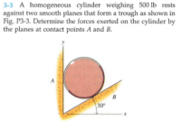 Answered: 3-3 A Homogeneous Cylinder Weighing 500… 