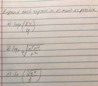 Expand cach exyrossion as much as possible.
oression AS Much
a) loa
18x
4
Dlogp
miny
2.
04
