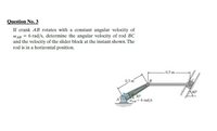 Answered: Question No. 3 If Crank AB Rotates With… | Bartleby