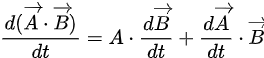 d(A. B)
dt
= A.
dB
dA
dt dt
+
B