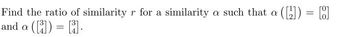 Find the ratio of similarity r for a similarity a such that a ([2]) = []
and a ([]) = []