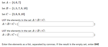 Answered: Set A = {4,6,7} Set B = {1,5, 7, 8, 10}… | Bartleby