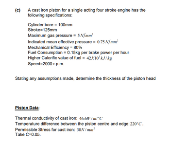 Answered: (c) A cast iron piston for a single… | bartleby