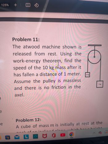 Answered: 125% + @ Problem 11: The Atwood Machine… | Bartleby