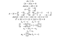 Ax = Ax
(A – A1)x = 0
det(A – A1) = 0
A = ;
A – a1 = -6 9-('5
13
- 2
-4 - l
-2
3
det (A – 21) = (1 – 2)(-4 – 2) + 6 = 0
22 + 31 + 2 = (2 + 1)(2 + 2) = 0
21 = -1
%3D
22 = -2
(-1)
-4.
x1 – 2x2 = -x1
13
X1 = X2
= G fr.
for λι
21 = -1
X1
